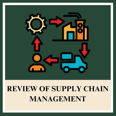 Review of Supply Chain Management